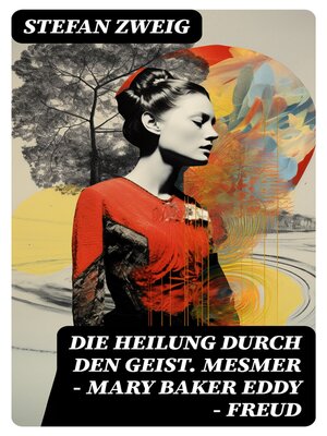 cover image of Die Heilung durch den Geist. Mesmer--Mary Baker Eddy--Freud